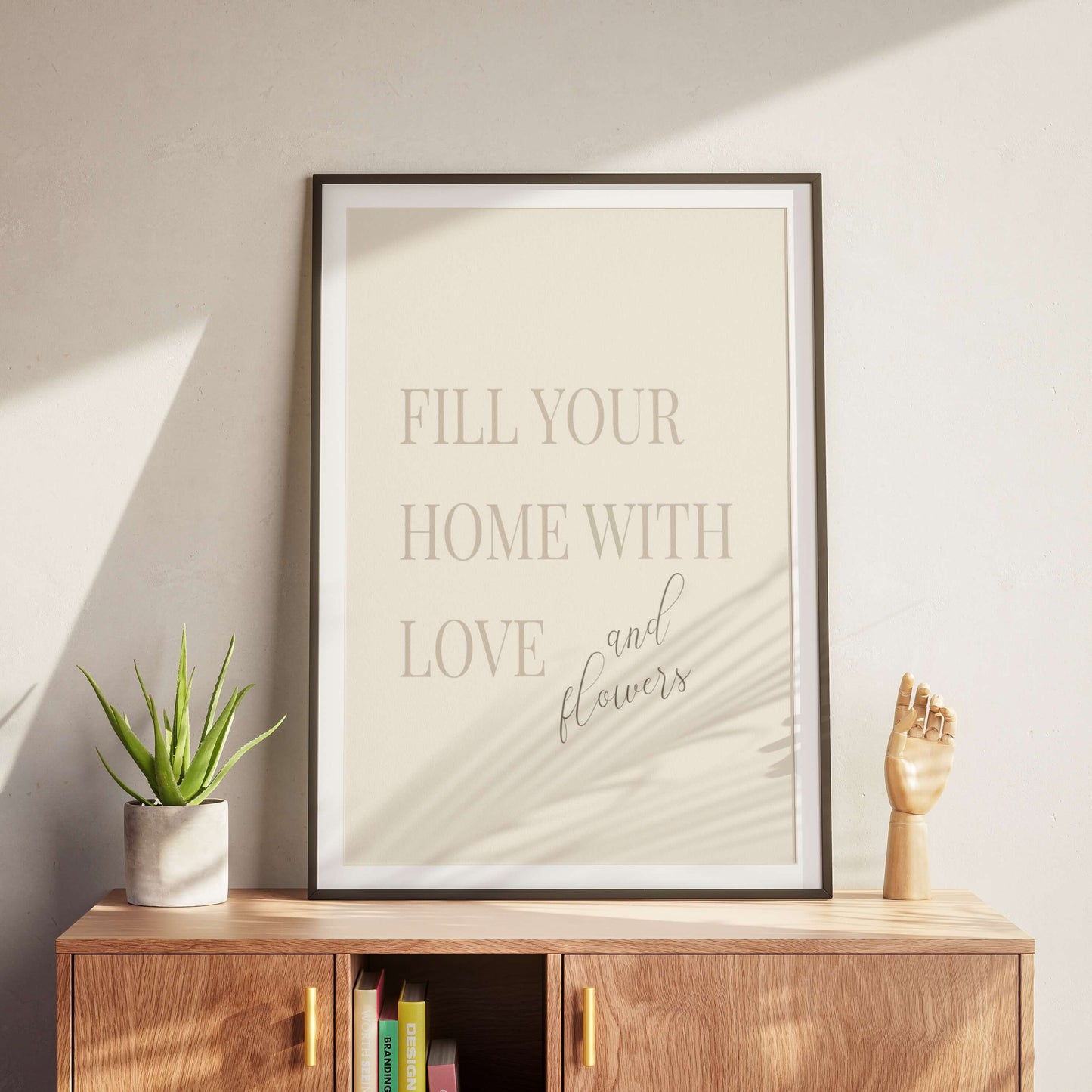 Fill Your Home with Love and Flowers Poster
