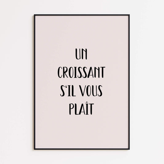 Un Croissant S’il Vous Plaît Poster