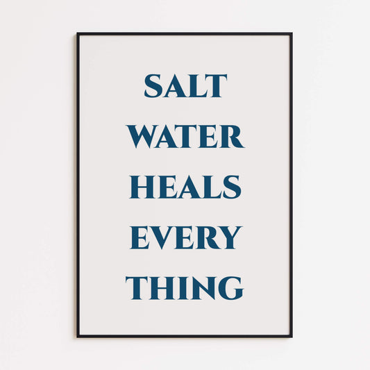 Salt Water Heals Everything Poster