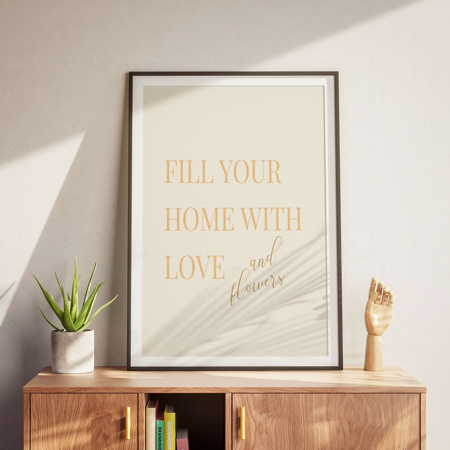 Fill Your Home with Love and Flowers Poster
