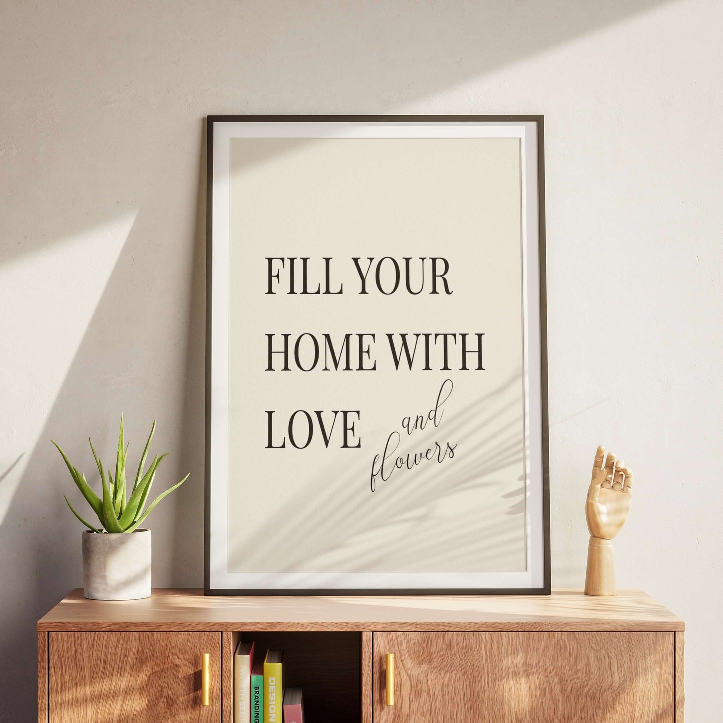 Fill Your Home with Love and Flowers Poster