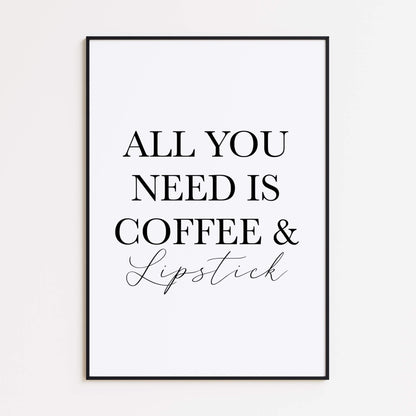 All You Need is Coffee & Lipstick Poster