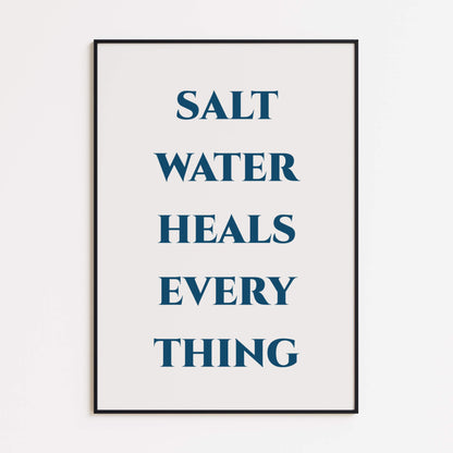 Salt Water Heals Everything Poster