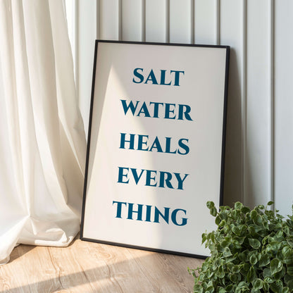 Salt Water Heals Everything Poster